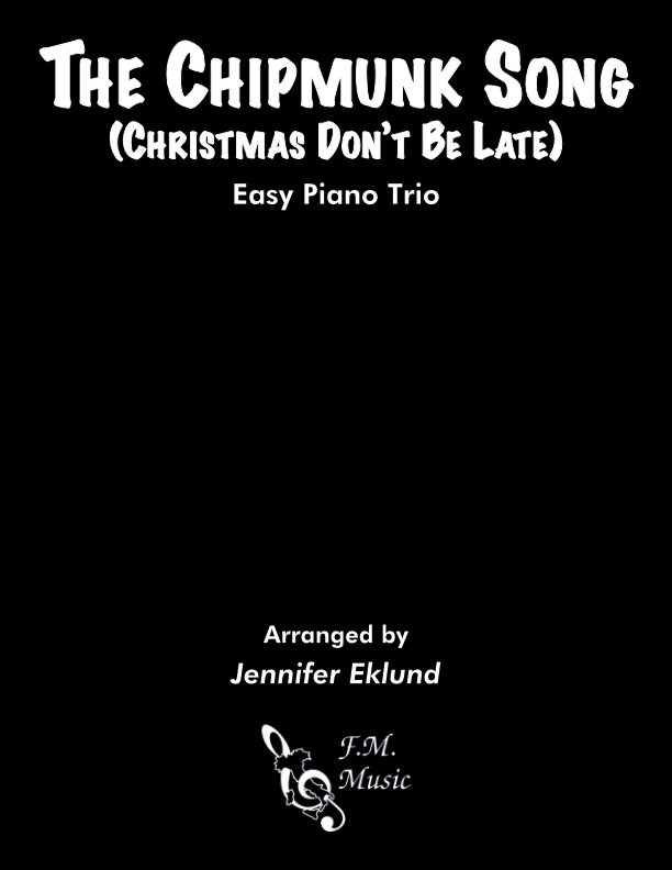 The Chipmunk Song (Christmas Don't Be Late) (Easy Piano Trio)